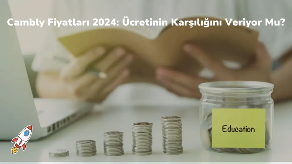 Cambly Fiyatları 2024: Ücretinin Karşılığını Veriyor Mu?