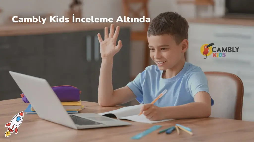 Cambly Kids İnceleme Altında: Çocuklar İçin İngilizce Öğretebilir Mi?