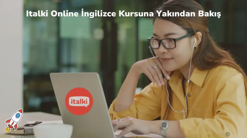 Italki Online İngilizce Kursuna Yakından Bakış